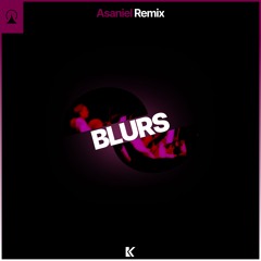 Blurs (Asaniel's Sonorous Remix) [Official Release]