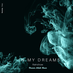Rainshow - In My Dreams (Hussein Arbabi Remix)