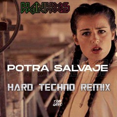HANHXS - Isabel Aaiún Potra Salvaje (Hard Techno Remix)