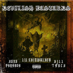 LilSkinWalker x Yung Pharaoh x KILLTRACY- DEVILISH BASTARDS (Prod.DJ HOSTILITY)