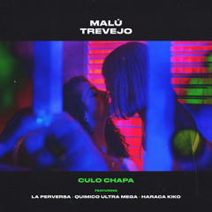 Malú Trevejo - Culo Chapa (feat. La Perversa, Quimico Ultra Mega & Haraca Kiko)