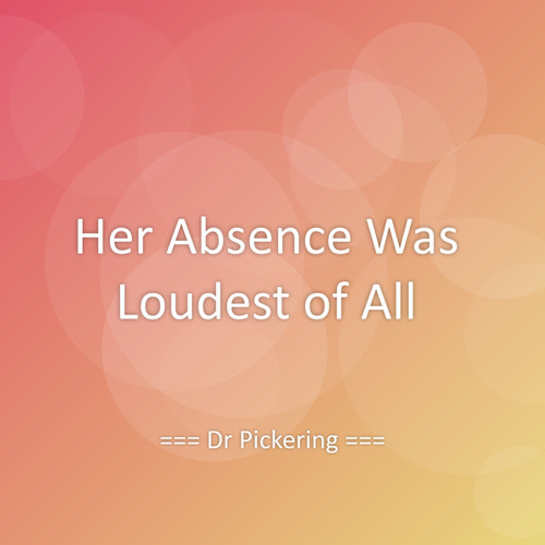 Her Absence Was Loudest of All