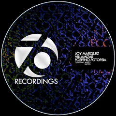 Joy Marquez, Villamizar - Fosfeno (Original Mix) 76 Recordings