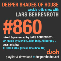 DSOH #860 Deeper Shades Of House w/ guest mix by ALI COLEMAN
