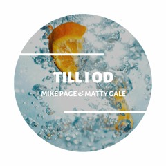 Till I OD (feat. Matty Gale)