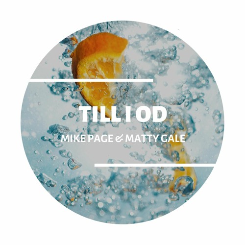 Till I OD (feat. Matty Gale)