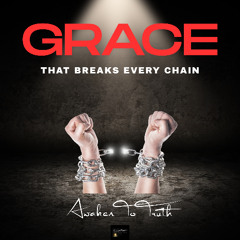Grace That breaks every chain