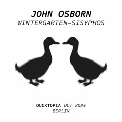 John Osborn Sisyphos DUCKTOPIA Birthday Oct25
