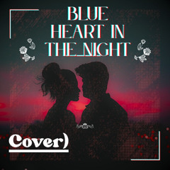 Blue heart in the night Cover)