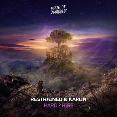Restrained & Karun - Hard 2 Hire