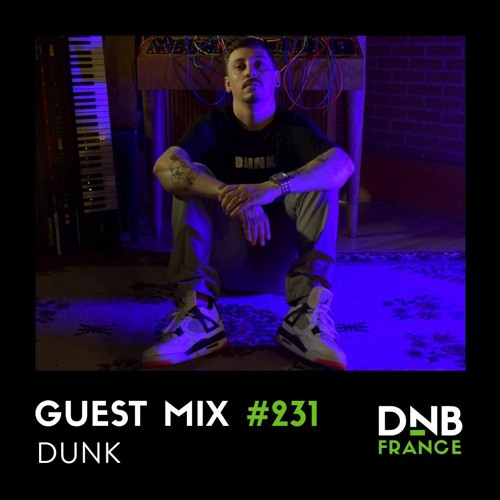 Guest Mix #231 – Dunk