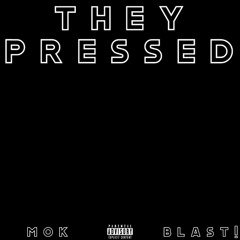 They Pressed (feat. Blast!) - [prod. sevenkayto]