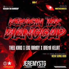 KEKASIH TAK DI ANGGAP ( THEO KARO X EDO RIANDY X BREMA KELIAT ) #MISTAKE888$$$