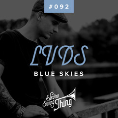 LVDS - Blue Skies // Electro Swing Thing #092
