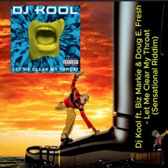 Dj Kool ft. Biz Markie & Doug E. Fresh - Let Me Clear My Throat (Sensational Riddim)