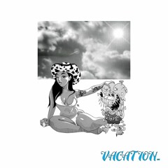 VACATION... ft MyCompiledThoughts (prod. by Donny Darkpop + EDDIE SATURN)