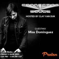 Connecting Souls 082 on Proton Radio guest Miss Dominguez