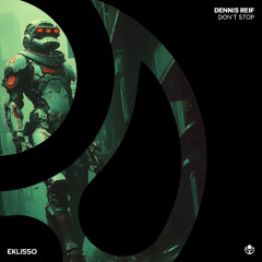 E003 - Dennis Reif - Don't Stop (Original Mix)