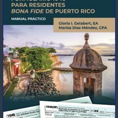 ((Ebook)) 📚 Formulario 1040 para residentes bona fide de Puerto Rico: Manual práctico (Spanish Edi