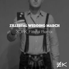 Zillertal Wedding March (XORK Fiesta Remix)