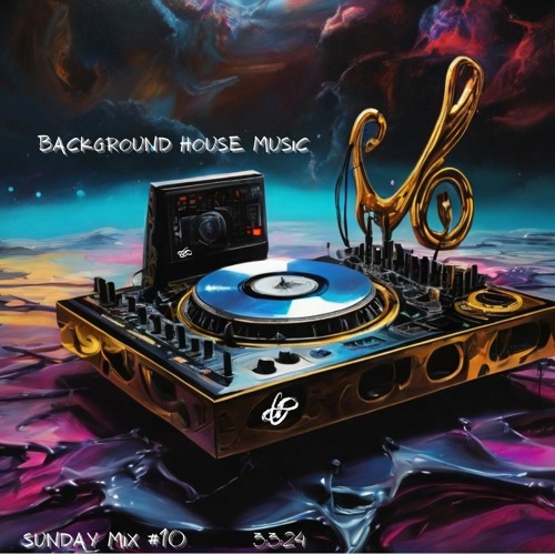 Sunday Mix #10 ~ Background House Music