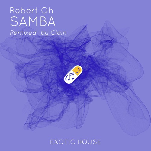 FREE DOWNLOAD : Robert Oh - Samba (Clain Fusion Mix)