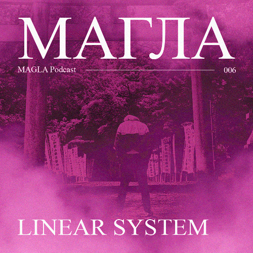 MAGLA Podcast 006 • Linear System
