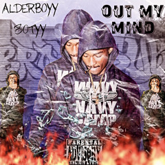 ALDERBOYY 30tyy X OUT MY MIND