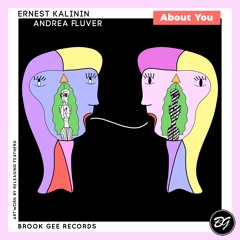 Ernest Kalinin & Andrea Fluver - About You (Archer Hubart Remix) [OUT NOW]