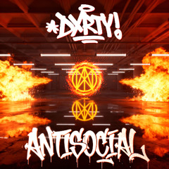 DXRTY - "ANTISOCIAL"