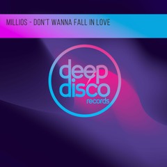 Millios - Don't Wanna Fall In Love