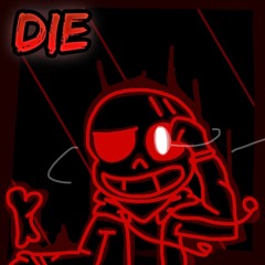Underfell - DIE [Whipped]