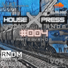 House Xpress #004 part 2 by RNDM ---turn it up