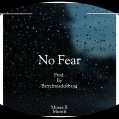 Moses Ft. Muntii - No Fear Barrelz Slatemix 10.2.21 V2