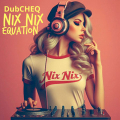 Nix Nix Equation