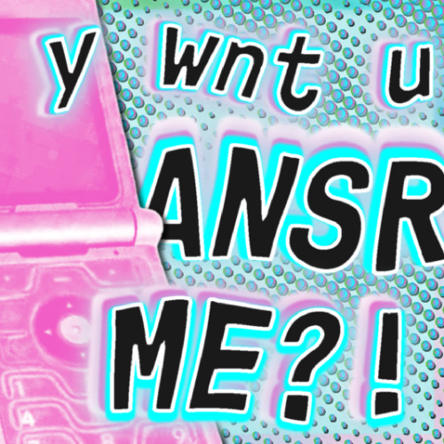 Y WONT U ANSR ME?! (unmastered demo, le tigre bootleg)