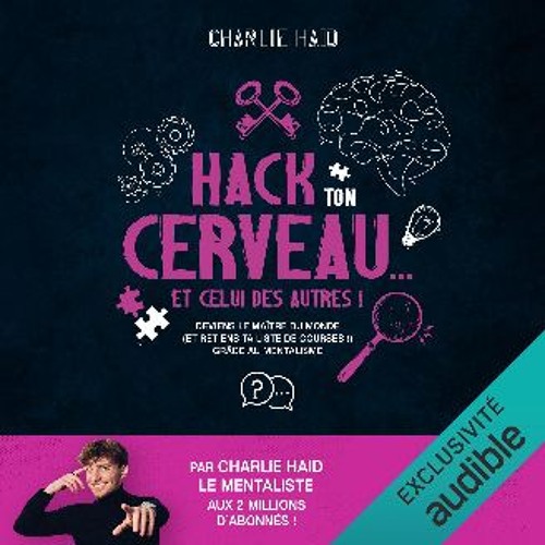 Ebook PDF  💖 Hack ton cerveau... Et celui des autres !: Deviens le maître du monde (et retiens ta