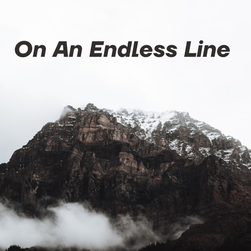 On An Endless Line