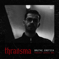 Brutal Erotica Podcast 1 | Thravsma