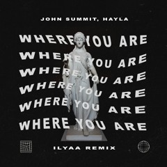 John Summit, Hayla - Where You Are (ILYAA Remix) [FILTERED] [TECHNO] [FREE DOWNLOAD]