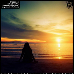 Dazante feat. Luccy C - Dreams Come True (Original Mix)