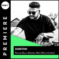 PREMIERE : DARITHH - Rolling Balls (Original Mix) [Wold records]