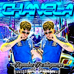 CHANELA - RUMBA PORTUGUESA REMIX (yyy891, Afterlif3 & JOHNNYFUU)