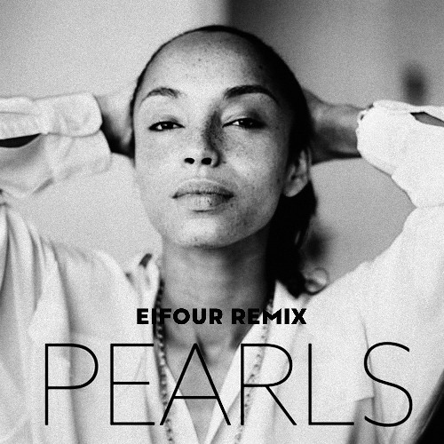 Sade – Pearls house remix Stream SADE - Pearls (EIFOUR Remix) by EIFOUR | Listen
