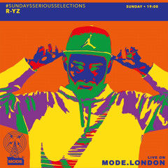 #SundaysSeriousSelections EP11 W/R-YZ - Mode London - 05/06/22