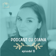 Podcast Cu Diana (Episodul 13) - Ce Înseamnă Pentru Tine ”Încredere În Sine”?