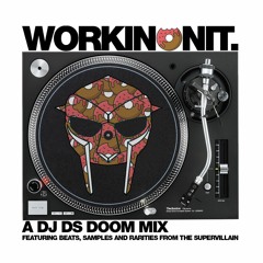 DJ DS - Workinonit (An MF DOOM Tribute)