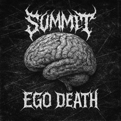 Summit - Ego Death