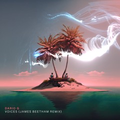 Free Download: Dario G - Voices (James Beetham Remix)