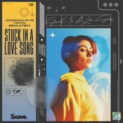 Jordan Rys, YOTO & Braaten - Stuck In A Love Song